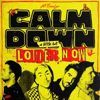 All Time Low - Calm Down (A Little Bit Louder Now) (Explicit)