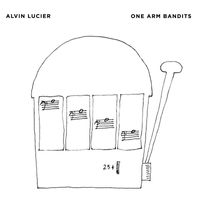 Alvin Lucier - One Arm Bandits