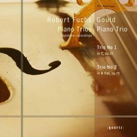 Gould Piano Trio - Fuchs: Piano Trios Nos. 1 & 2