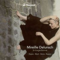 Mireille Delunsch - Vierne, L.: Spleens Et Detresses / Ropartz, J.-G.: Le Pays / Bloch, E.: Prelude and 2 Psalms