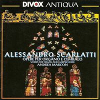 Andrea Marcon - Scarlatti, A.: Keyboard Music