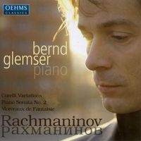 Bernd Glemser - Rachmaninov, S.: Variations On A Theme of Corelli / Piano Sonata No. 2 / Morceaux De Fantaisie