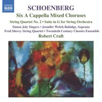 Robert Craft - Schoenberg: 6 A Cappella Choruses / String Quartet No. 2 / Suite in G Major