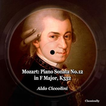 Aldo Ciccolini - Mozart: Piano Sonata No.12 in F Major, K332