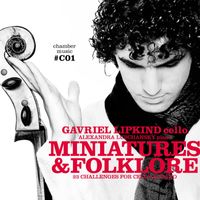 Gavriel Lipkind - Miniautres & Folklore — 23 pieces for cello and piano