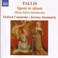 Oxford Camerata, Jeremy Summerly - Tallis: Spem in alium & Mass "Salve intemerata"