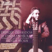Anders Miolin - Granados: Danzas Españolas, Op. 37 (Excerpts)