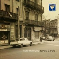 Tango à Trois - Café Banlieue
