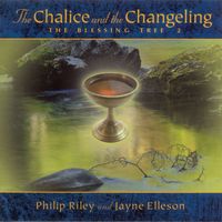 Jayne Elleson - Riley, Philip: The Chalice and the Changeling - the Blessing Tree II