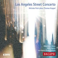 Bo Holten - Koppel, Thomas: Los Angeles Street Concerto / Moonchild's Dream / Nele's Dances