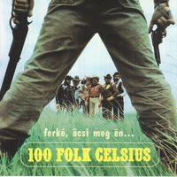 100 Folk Celsius - Ferkó, öcsi meg én …