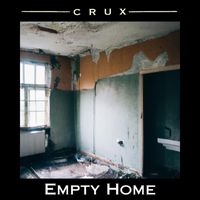Crux - Empty Home