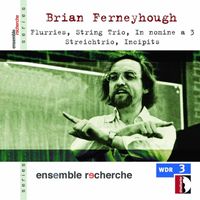 Ensemble Recherche - Ferneyhough: Chamber Music