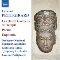 Laurent Petitgirard - Petitgirard: 12 Guardians of the Temple (The)  / Poeme / Euphonia