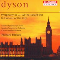 Richard Hickox - Dyson: Symphony in G Major / At the Tabard Inn / in Honour of the City
