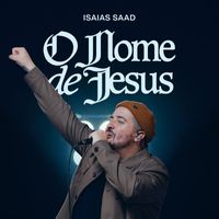 Isaias Saad - O Nome de Jesus (Ao Vivo)