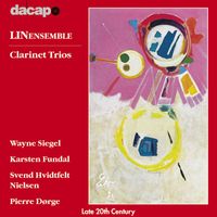 LIN Ensemble - Dorge / Fundal / Nielsen / Siegel: Clarinet Trios