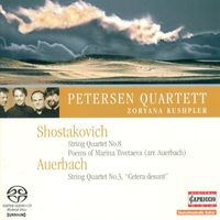 Petersen Quartet - Shostakovich, D.: String Quartet No. 8 / 6 Verses / Auerbach, L.: Sonnet for String Quartet No. 3
