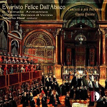 Il Tempio Armonico, Orchestra Barocca di Verona and Alberto Rasi - Dall'Abaco: 6 Concerti à più istrumenti, Op. 5