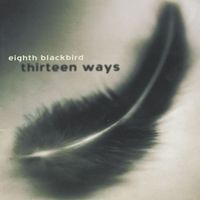 Eighth Blackbird - Eighth Blackbird: Thirteen Ways