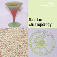 Mark Applebaum - Applebaum, M.: Martian Anthropology