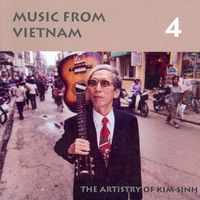 Kim Sinh - Music from Vietnam 4 - The artistry of Kim Sinh