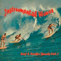 Various Artists - Instrumental Waves (Surf & Rockin' Bands Vol. 1)