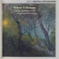 Mannheimer Streichquartett - Volkmann: String Quartets Nos. 3 & 6