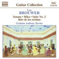 Graham Anthony Devine - Brouwer: Guitar Music, Vol. 3 - Sonata / Hika / Suite No. 2 / Rio De Los Orishas