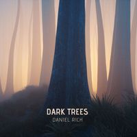 Daniel Rich - Dark Trees