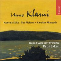 Petri Sakari - Klami: Kalevala Suite / Sea Pictures / Karelian Rhapsody