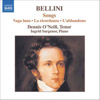 Dennis O'Neill - Bellini: Songs