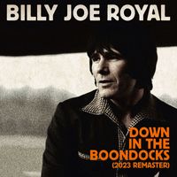 Billy Joe Royal - Down In The Boondocks (Re-Recorded) [2023 Remaster]