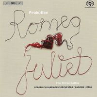 Bergen Filharmoniske Orkester and Andrew Litton - Prokofiev: Romeo and Juliet, Suites Nos. 1-3