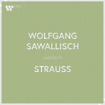 Wolfgang Sawallisch - Wolfgang Sawallisch Conducts Strauss