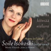 Soile Isokoski - Vocal Recital: Isokoski, Soile - Finnish Hymns