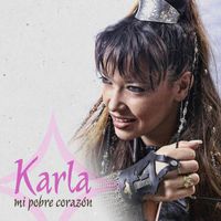 Karla - Mi Pobre Corazon