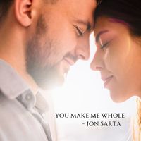 Jon Sarta - You Make Me Whole