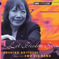 Toshiko Akiyoshi - Akiyoshi, T.: Let Freedom Swing