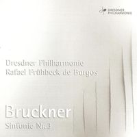 Dresdner Philharmonie - Bruckner, A.: Symphony No. 3 (Dresden Philharmonic, Fruhbeck De Burgos)