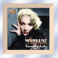 Marlene Dietrich - Dietrich, Marlene: Naughty Lola (1928-1941)