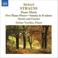 Stefan Veselka - Strauss, R: Piano Sonata / 5 Piano Pieces / Stimmungsbilder