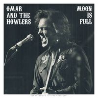 Omar & The Howlers - Moon Is Full (Live)