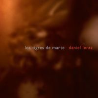 Daniel Lentz - Lentz: Los Tigres de Marte