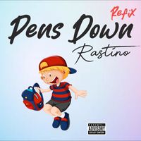 Rastino - Pens Down (Refix)