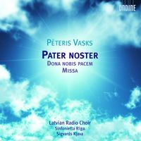Latvian Radio Choir - Vasks, P.: Pater Noster / Dona Nobis Pacem / Mass