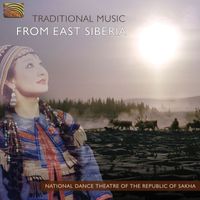 Republic of Sakha National Dance Theatre - Traditional Music From East Siberia