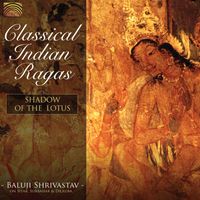 Baluji Shrivastav - Baluji Shrivastav: Shadow of the Lotus - Classical Indian Ragas