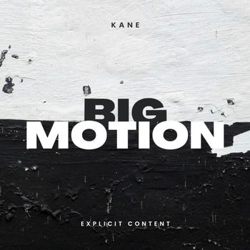 Kane - Big Motion (Explicit)