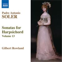 Gilbert Rowland - Soler, A.: Sonatas for Harpsichord, Vol. 13